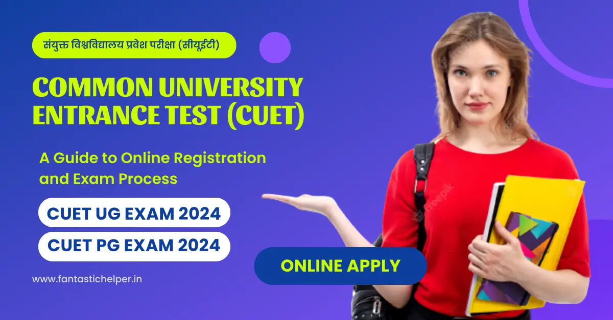 CUET Exam 2024: A Guide to Online Registration and Exam Process