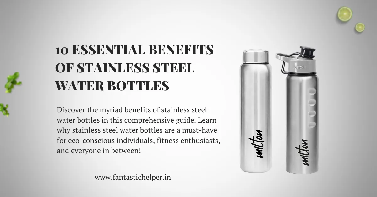 10 Essential Benefits of Stainless Steel Water Bottles