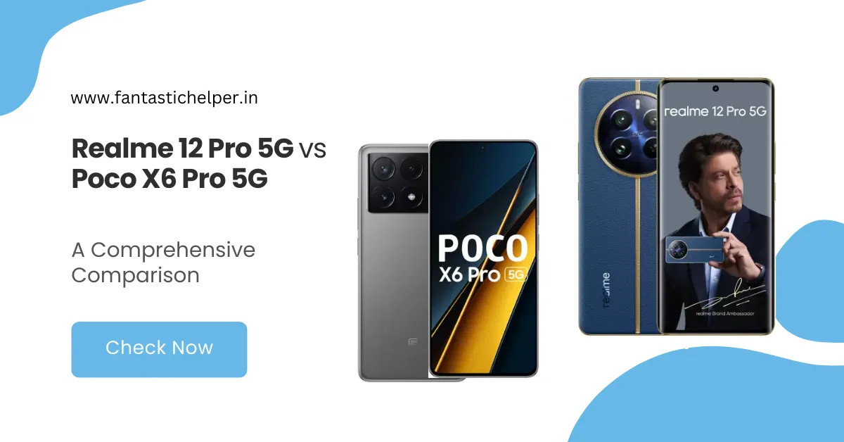Realme 12 Pro 5G vs Poco X6 Pro 5G