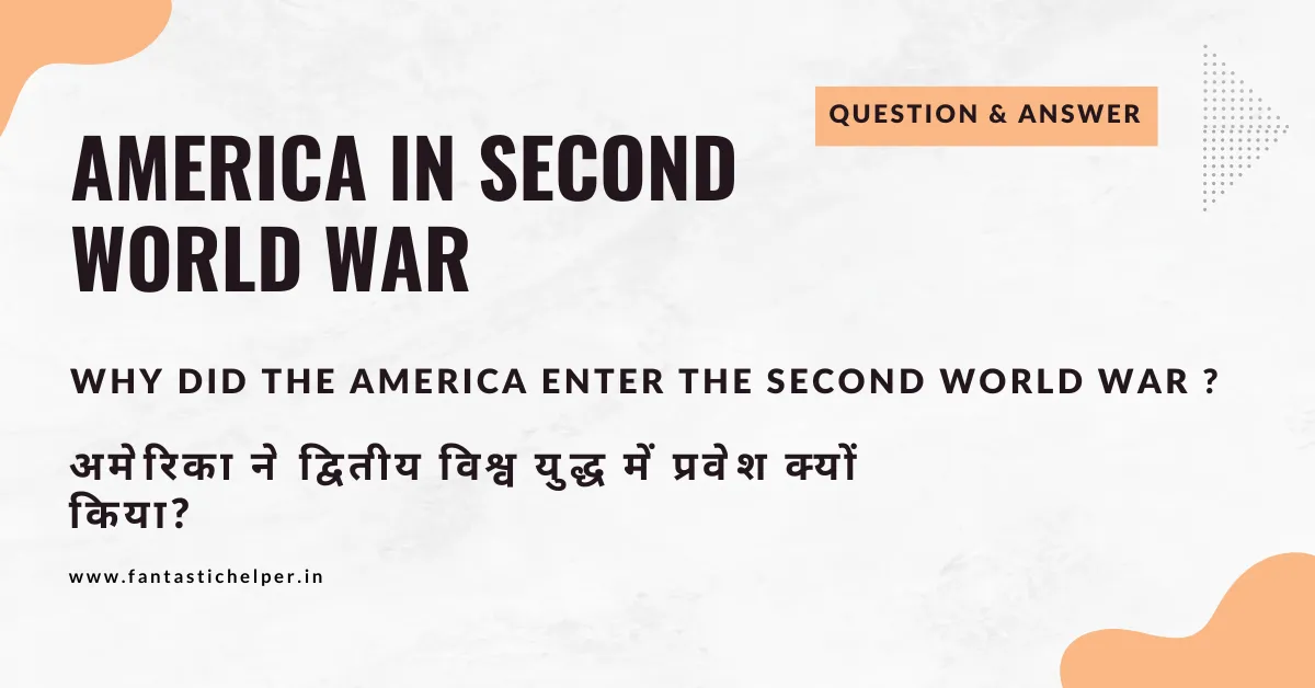 Why did The America enter the Second World War ?