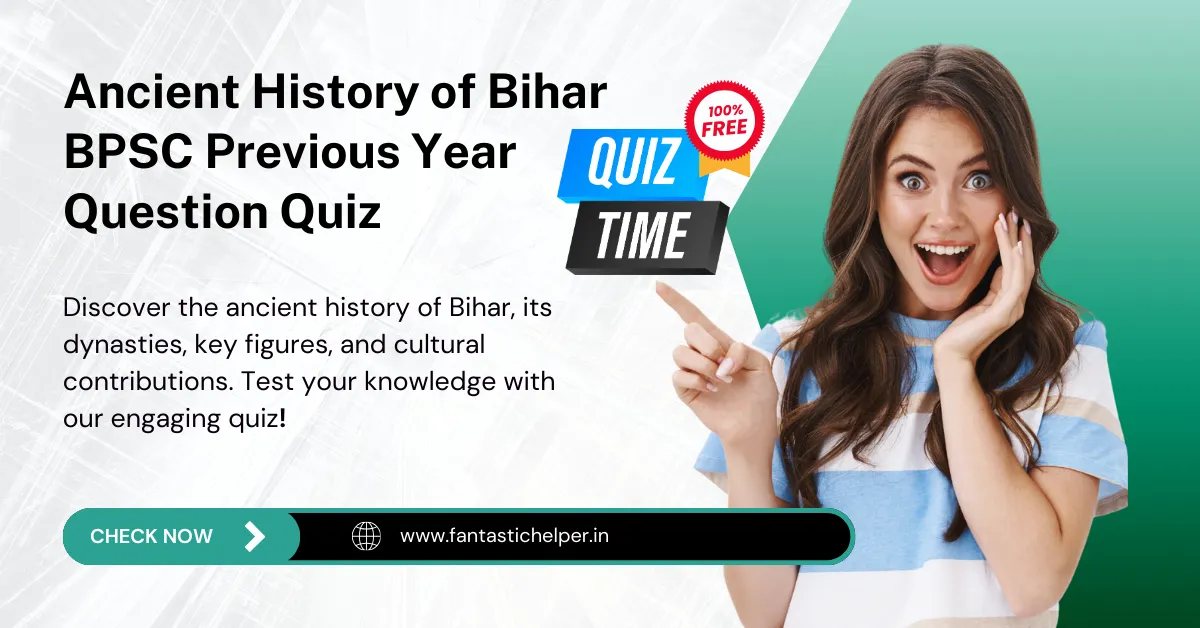 Ancient History of Bihar BPSC Previous Year Question Quiz