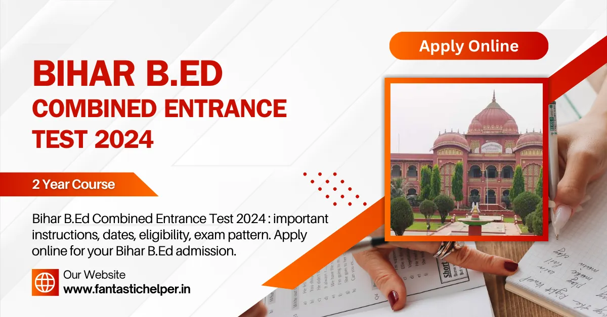 Bihar B.Ed Combined Entrance Test 2024 :Bihar B.Ed Admission