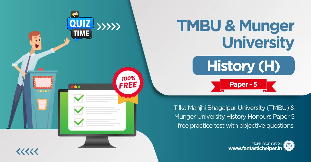 Tilka Manjhi Bhagalpur University (TMBU) & Munger University History Honours Paper 5 free practice test with objective questions.